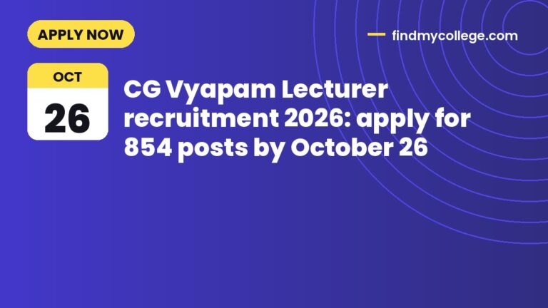 CG Vyapam Lecturer recruitment 2026: apply for 854 posts by October 26