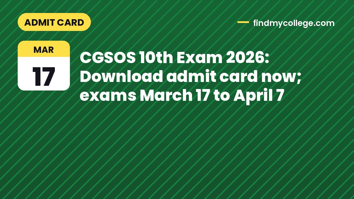 CGSOS 10th Exam 2026: Download admit card now; exams March 17 to April 7