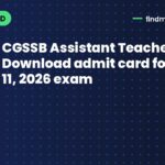 CGSSB Assistant Teacher: Download admit card for Oct 11, 2026 exam