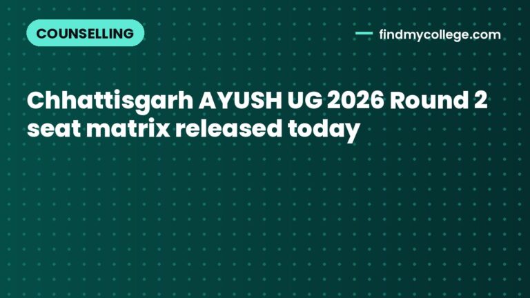 Chhattisgarh AYUSH UG 2026 Round 2 seat matrix released today