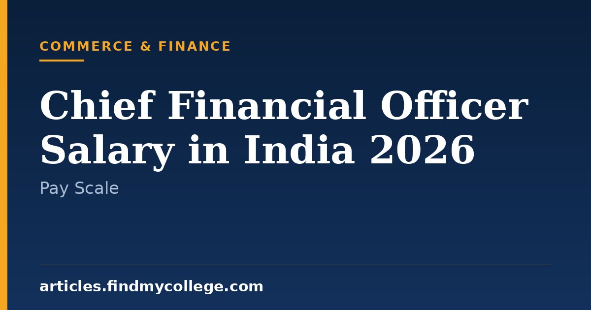 Chief Financial Officer Salary in India 2026: Pay Scale and Perks