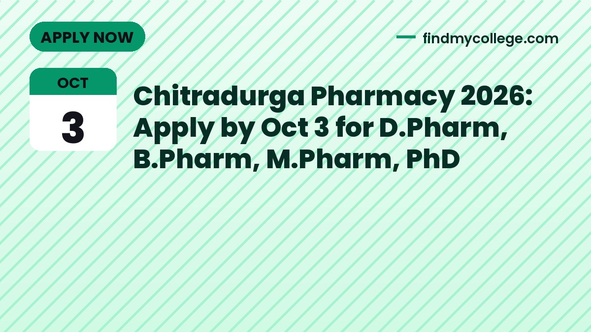 Chitradurga Pharmacy 2026: Apply by Oct 3 for D.Pharm, B.Pharm, M.Pharm, PhD