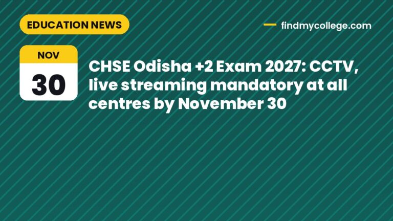 CHSE Odisha +2 Exam 2027: CCTV, live streaming mandatory at all centres by November 30