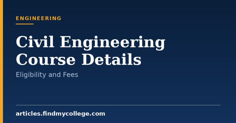 Civil Engineering Course Details: Admission, Syllabus and Careers