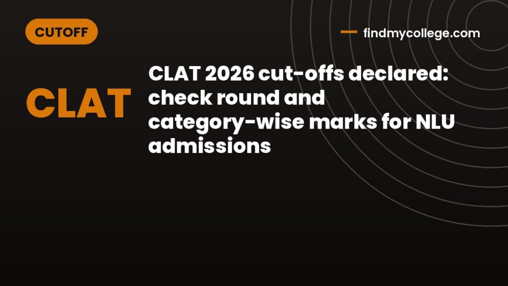 CLAT 2026 cut-offs declared: check round and category-wise marks for NLU admissions