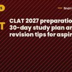 CLAT 2027 preparation: 30-day study plan and revision tips for aspirants