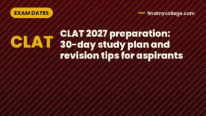 CLAT 2027 preparation: 30-day study plan and revision tips for aspirants