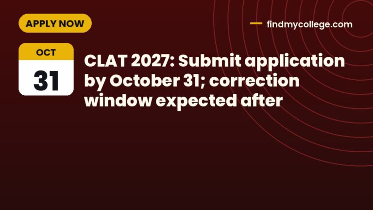 CLAT 2027: Submit application by October 31; correction window expected after