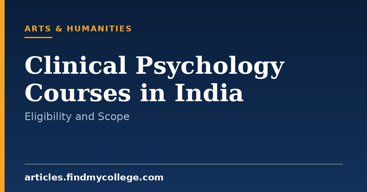 Clinical Psychology Courses in India: Types, Eligibility and Scope