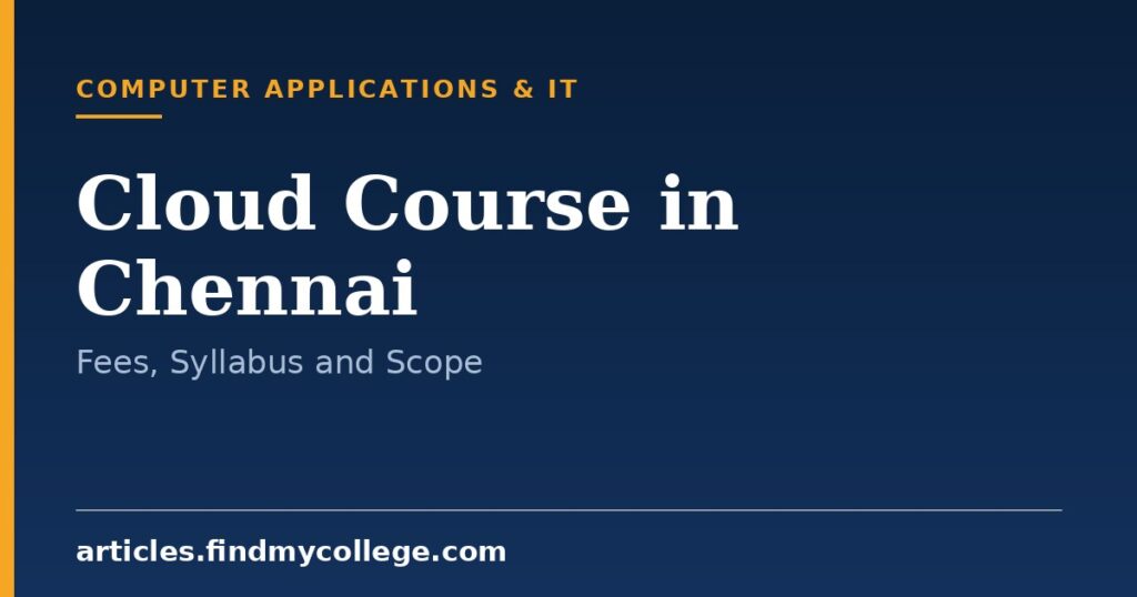 Cloud Course in Chennai: Fees, Syllabus and Scope