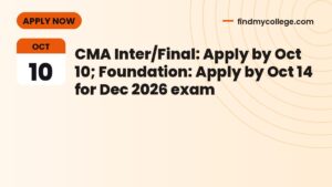 CMA Inter/Final: Apply by Oct 10; Foundation: Apply by Oct 14 for Dec 2026 exam