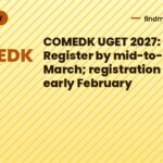 COMEDK UGET 2027: Register by mid-to-late March; registration opens early February