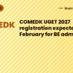 COMEDK UGET 2027 registration expected in February for BE admissions