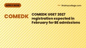 COMEDK UGET 2027 registration expected in February for BE admissions