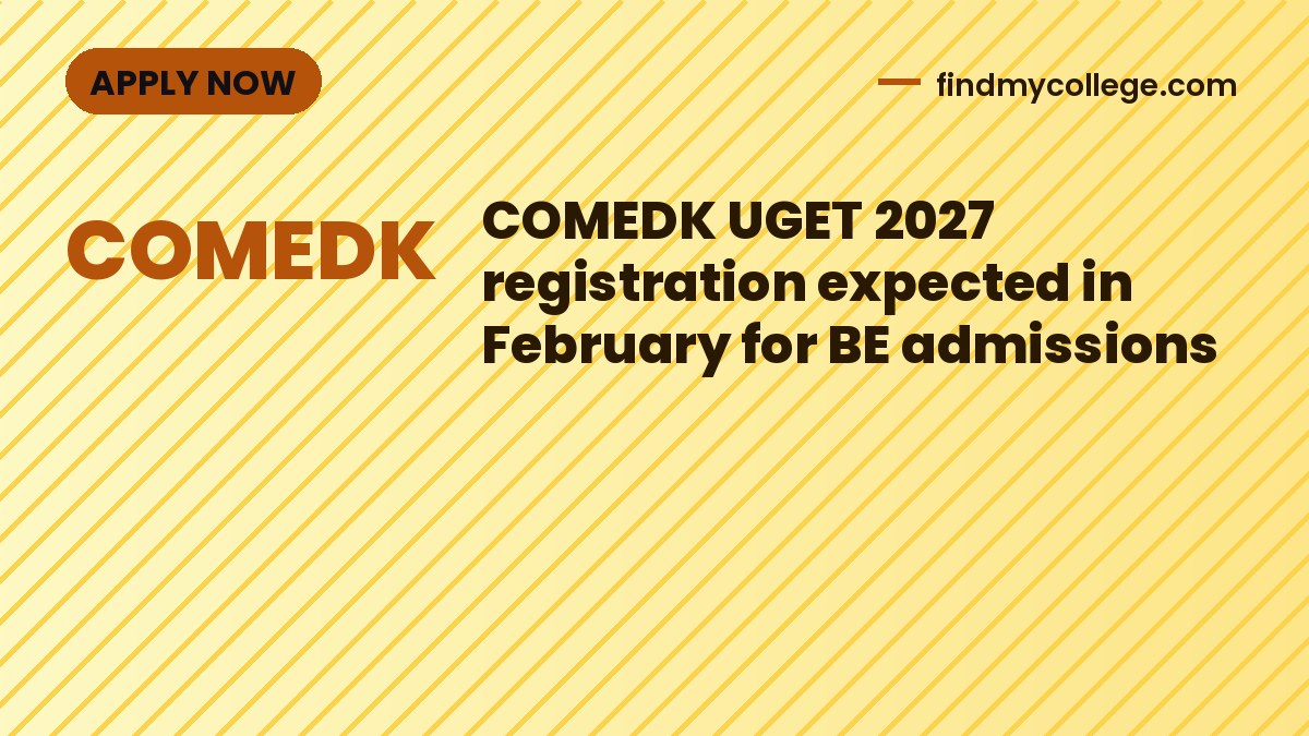 COMEDK UGET 2027 registration expected in February for BE admissions