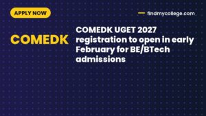COMEDK UGET 2027 registration to open in early February for BE/BTech admissions