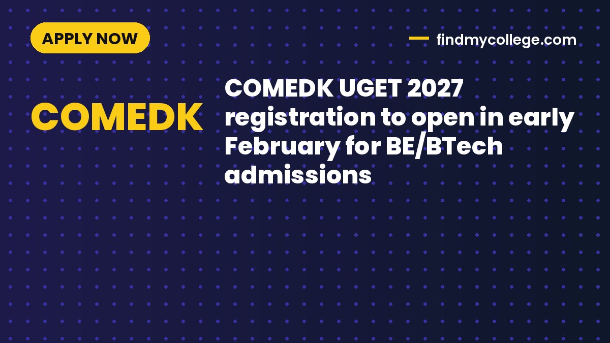 COMEDK UGET 2027 registration to open in early February for BE/BTech admissions