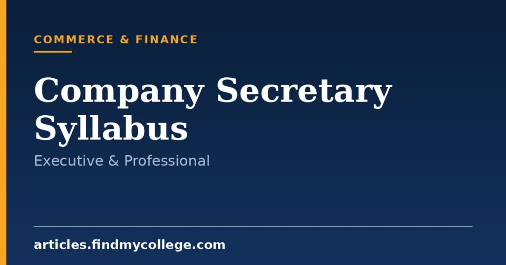 Company Secretary Syllabus: CSEET, Executive & Professional Modules