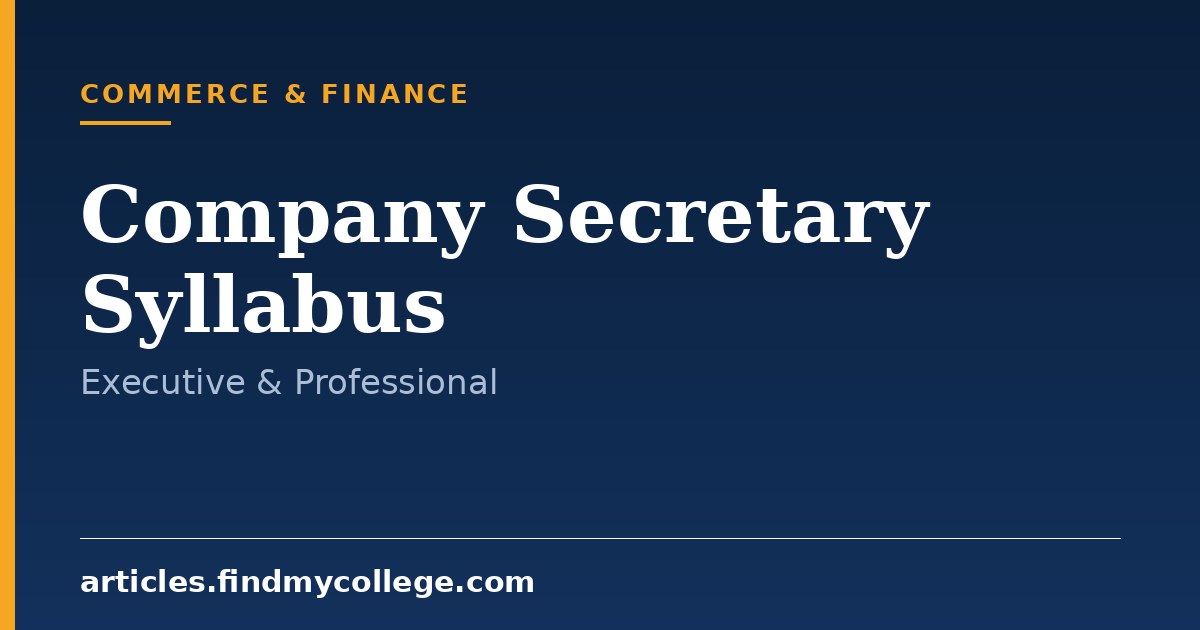 Company Secretary Syllabus: CSEET, Executive & Professional Modules