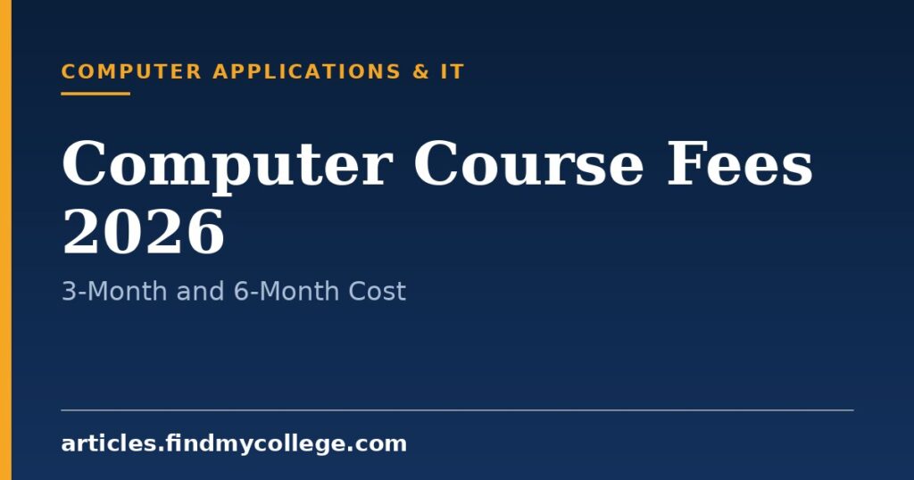 Computer Course Fees 2026: 3-Month and 6-Month Program Cost