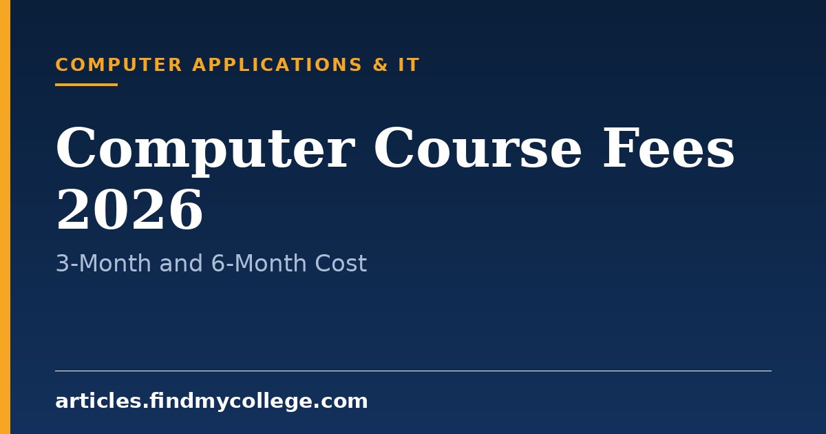 Computer Course Fees 2026: 3-Month and 6-Month Program Cost