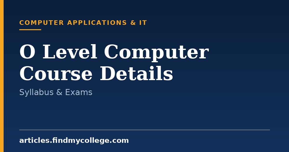 O Level Computer Course Details: Eligibility & Certification