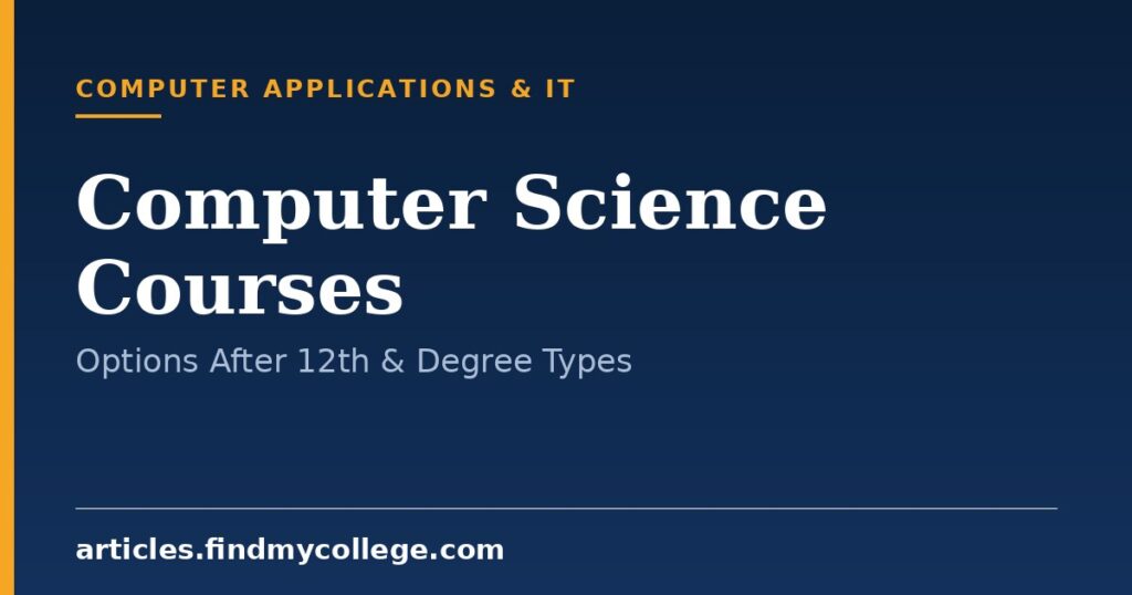 Computer Science Courses: Options After 12th and Degree Types