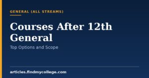 Courses After 12th General: Stream Options and Selection Guide