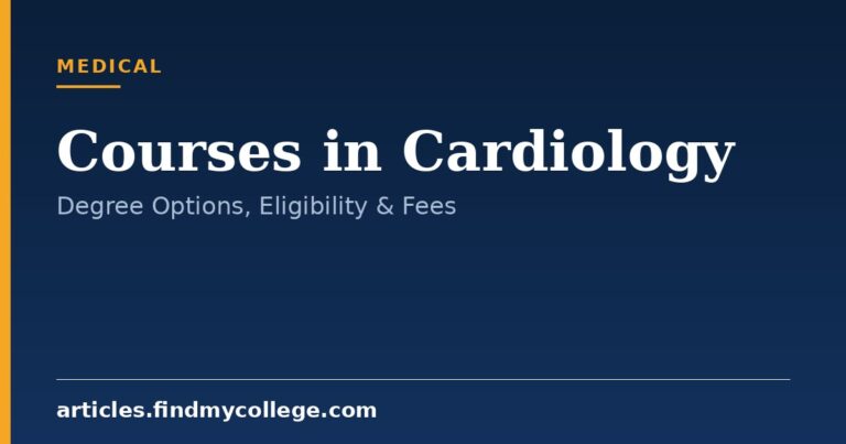 Courses in Cardiology: Degree List, Eligibility and Duration