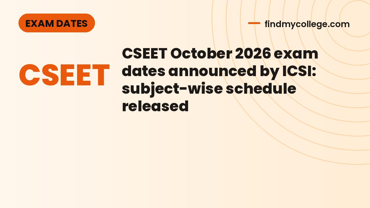 CSEET October 2026 exam dates announced by ICSI: subject-wise schedule released