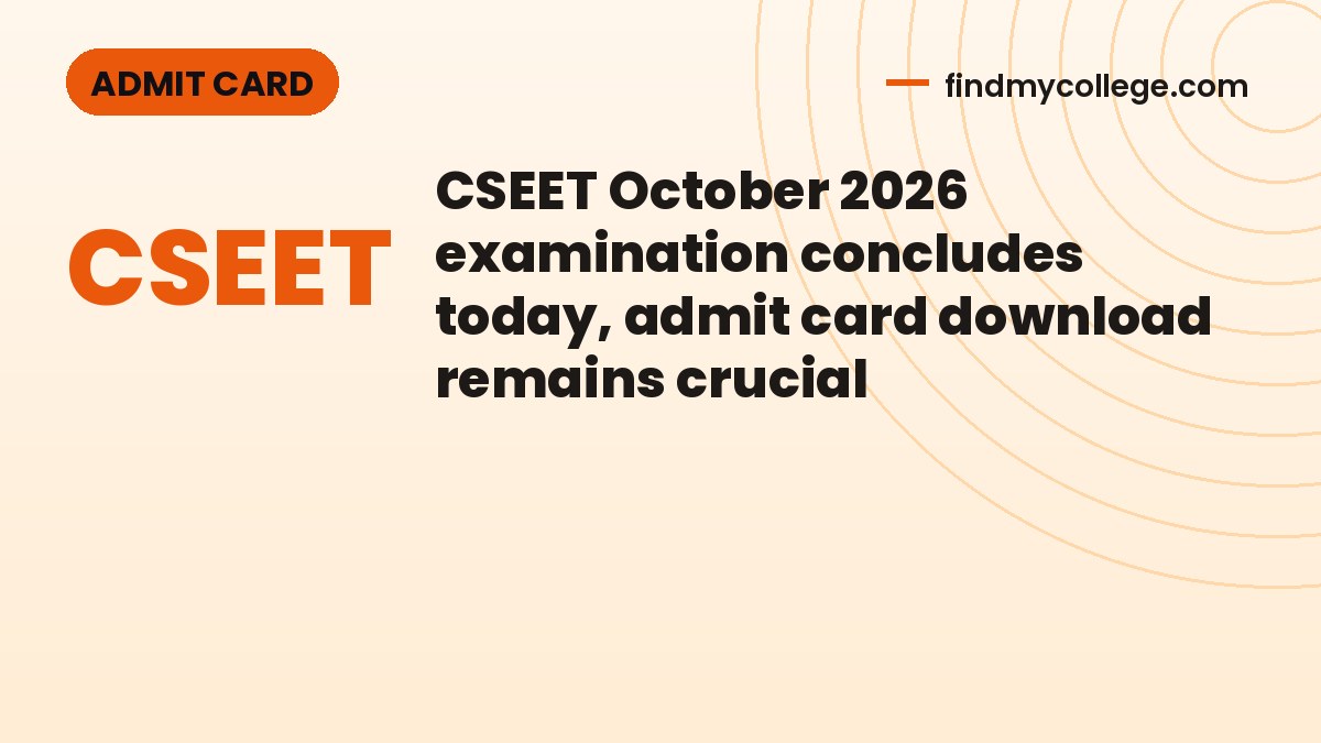 CSEET October 2026 examination concludes today, admit card download remains crucial