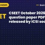 CSEET October 2026 question paper PDFs to be released by ICSI soon