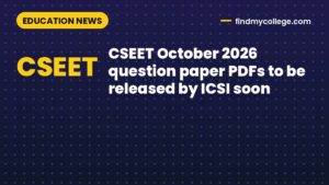 CSEET October 2026 question paper PDFs to be released by ICSI soon