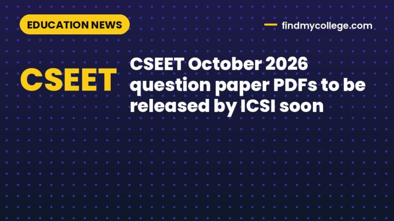 CSEET October 2026 question paper PDFs to be released by ICSI soon