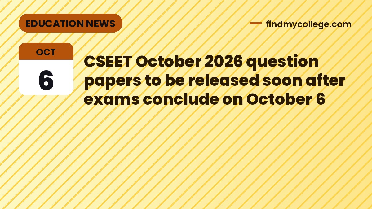 CSEET October 2026 question papers to be released soon after exams conclude on October 6