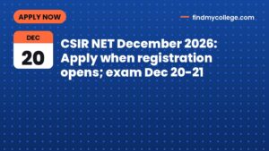 CSIR NET December 2026: Apply when registration opens; exam Dec 20-21