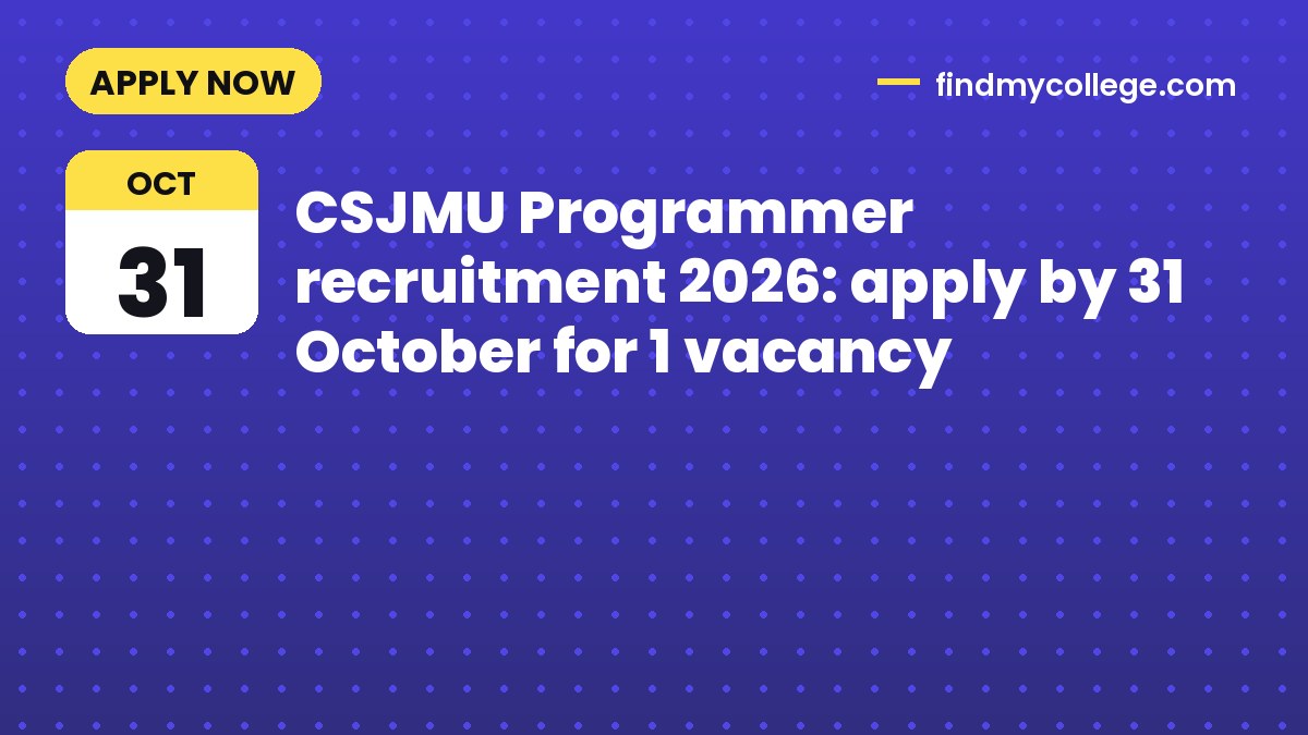 CSJMU Programmer recruitment 2026: apply by 31 October for 1 vacancy