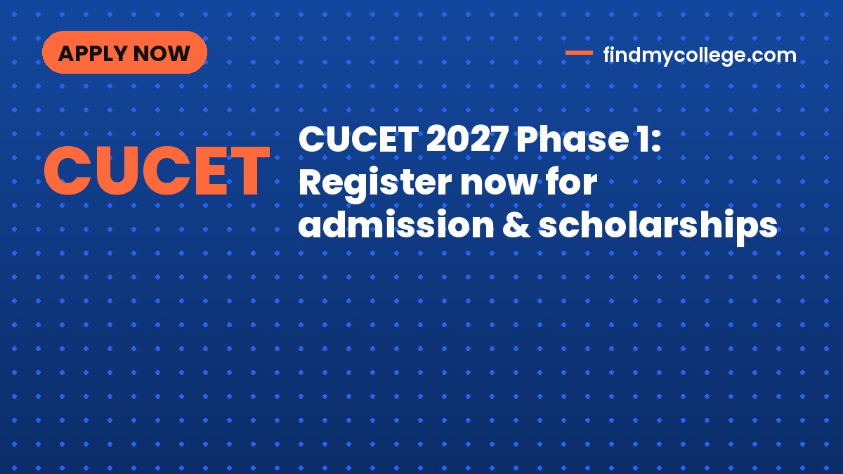 CUCET 2027 Phase 1: Register now for admission & scholarships