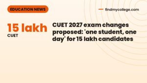 CUET 2027 exam changes proposed: 'one student, one day' for 15 lakh candidates