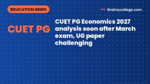 CUET PG Economics 2027 analysis soon after March exam, UG paper challenging