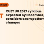 CUET UG 2027 syllabus expected by December, NTA considers exam pattern changes