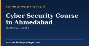 Cyber Security Course in Ahmedabad: Overview, Duration and Scope