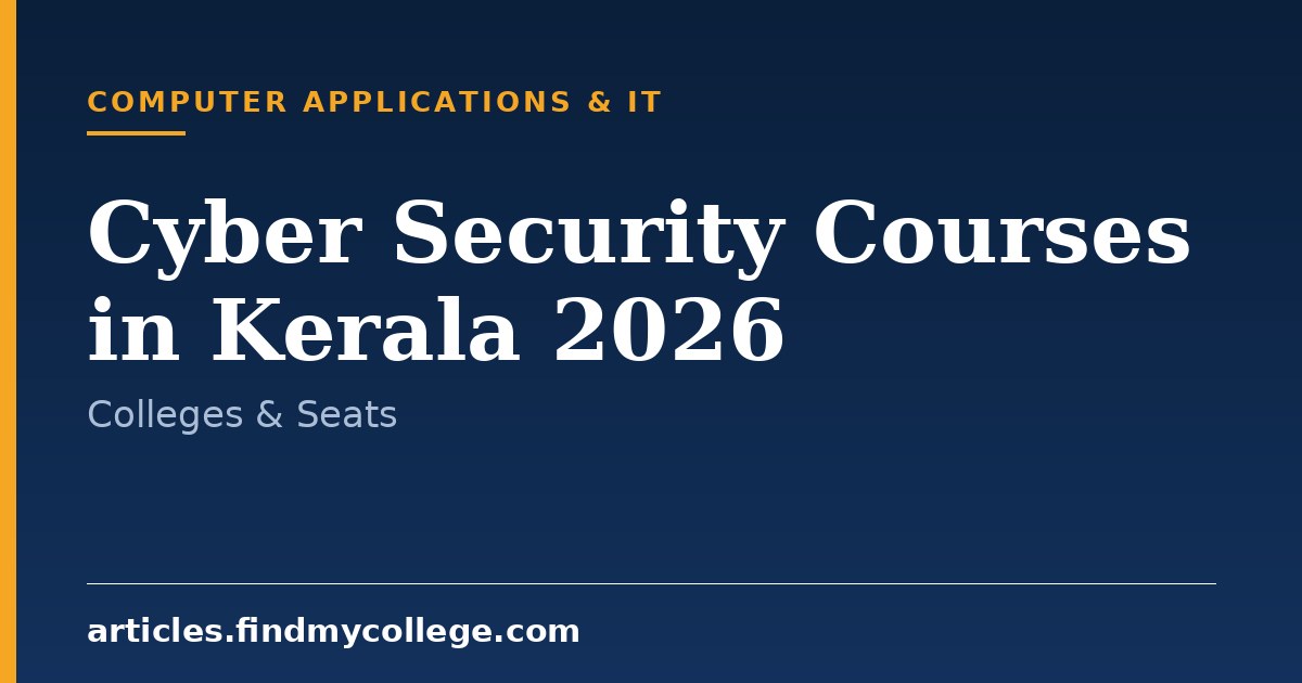 Cyber Security Courses in Kerala 2026: Top Colleges and Fees