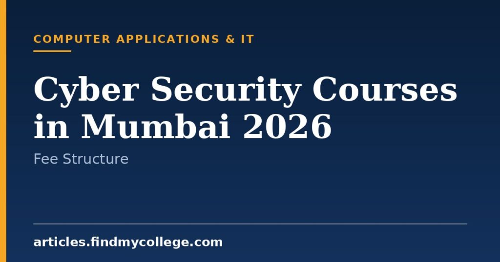 Cyber Security Courses in Mumbai 2026: Colleges and Fee Structure