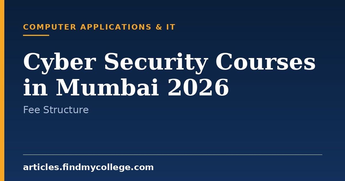 Cyber Security Courses in Mumbai 2026: Colleges and Fee Structure