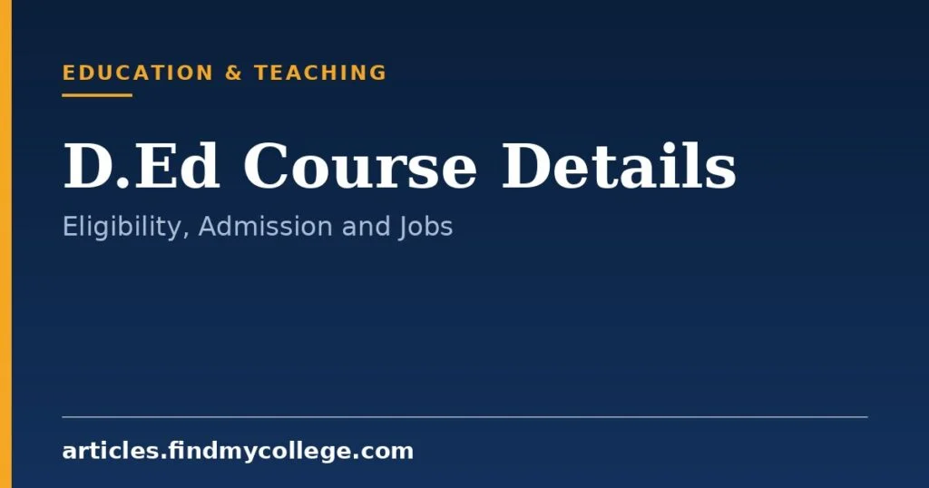 D.Ed Course: Overview, Duration, Eligibility & Scope