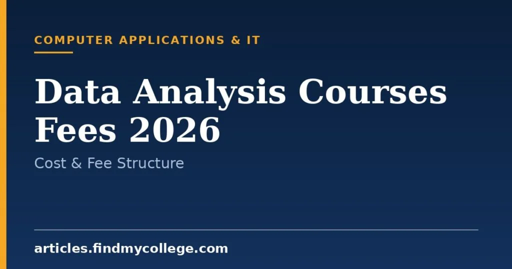 Data Analysis Courses Fees 2026: Course Cost and College Fees