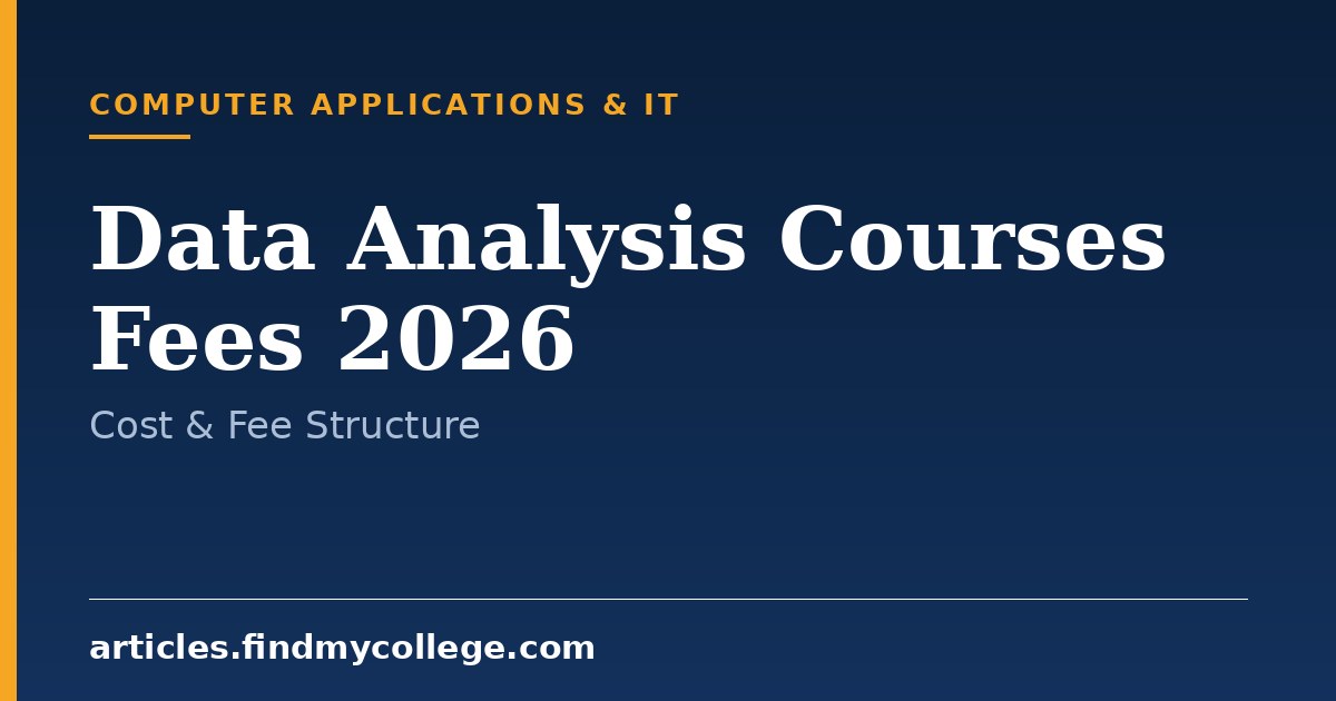 Data Analysis Courses Fees 2026: Course Cost and College Fees