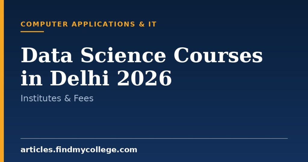 Data Science Courses in Delhi 2026: Top Institutes & Fee Structure