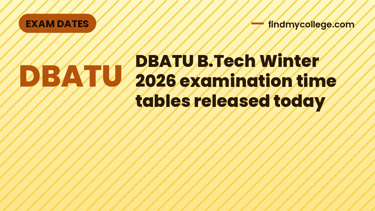 DBATU B.Tech Winter 2026 examination time tables released today